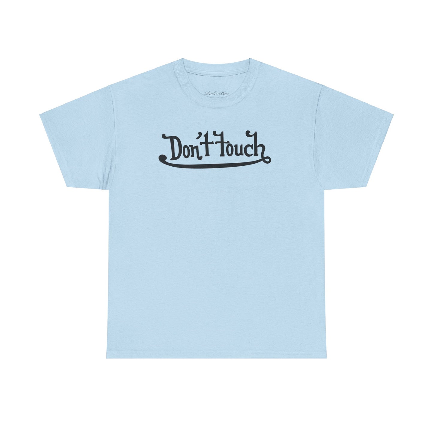 Dont Touch Tee