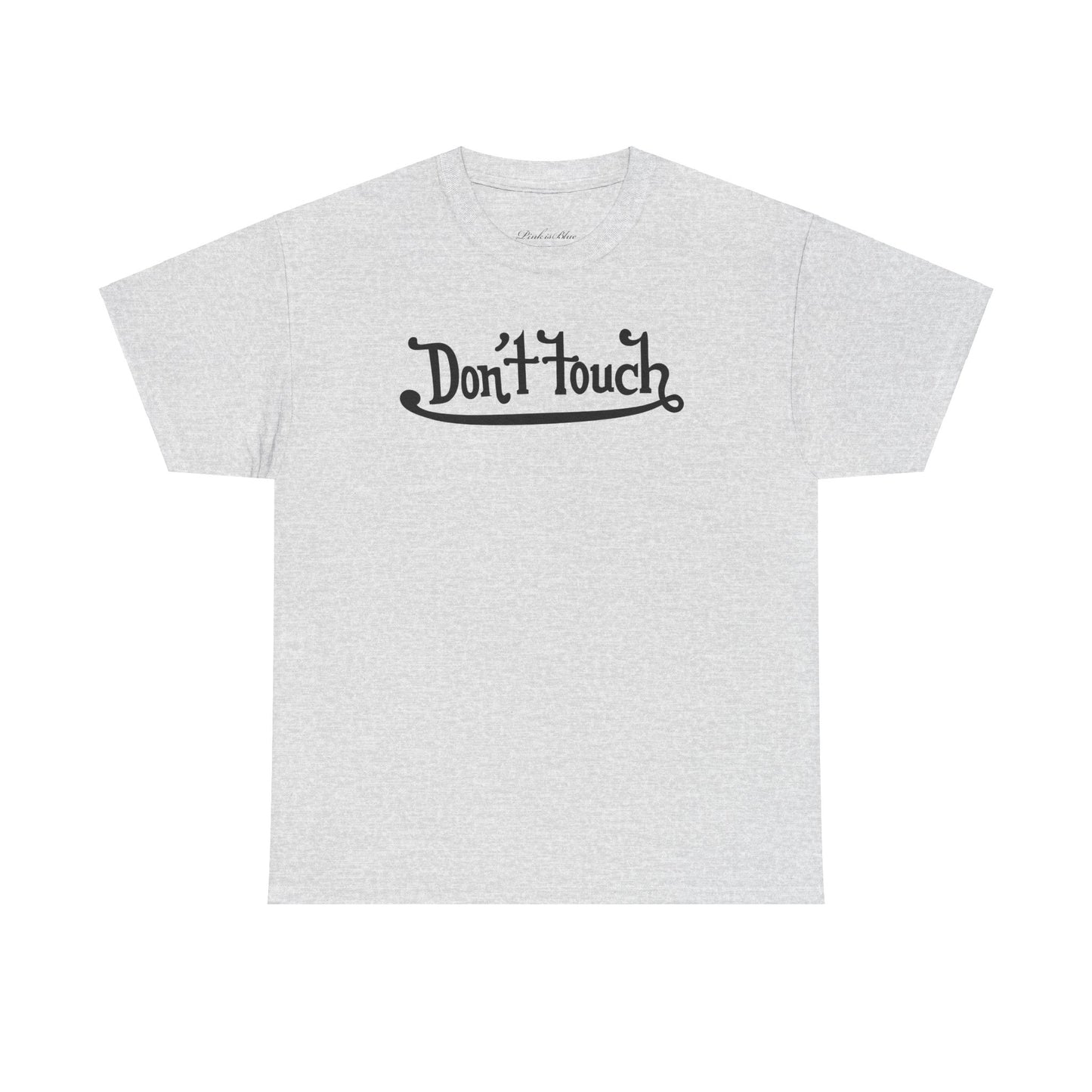 Dont Touch Tee