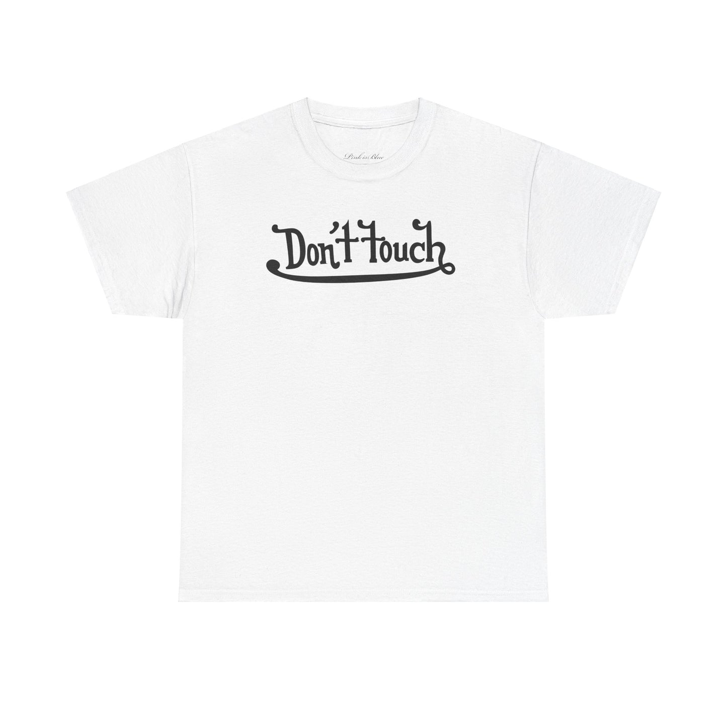 Dont Touch Tee