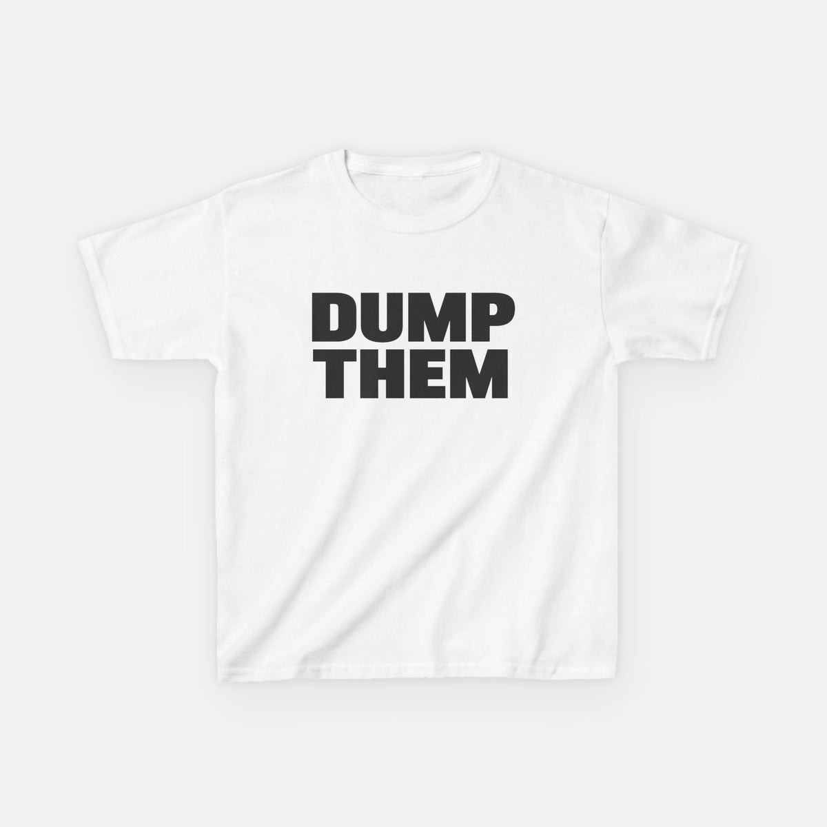 'DUMP THEM' Baby Tee