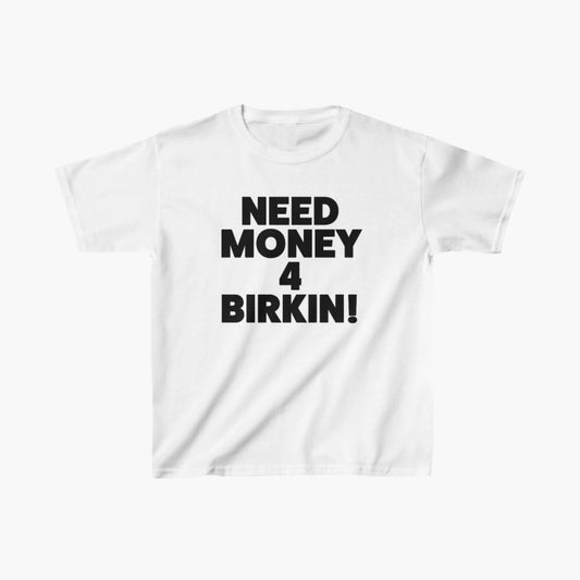 Need money 4 Birkin