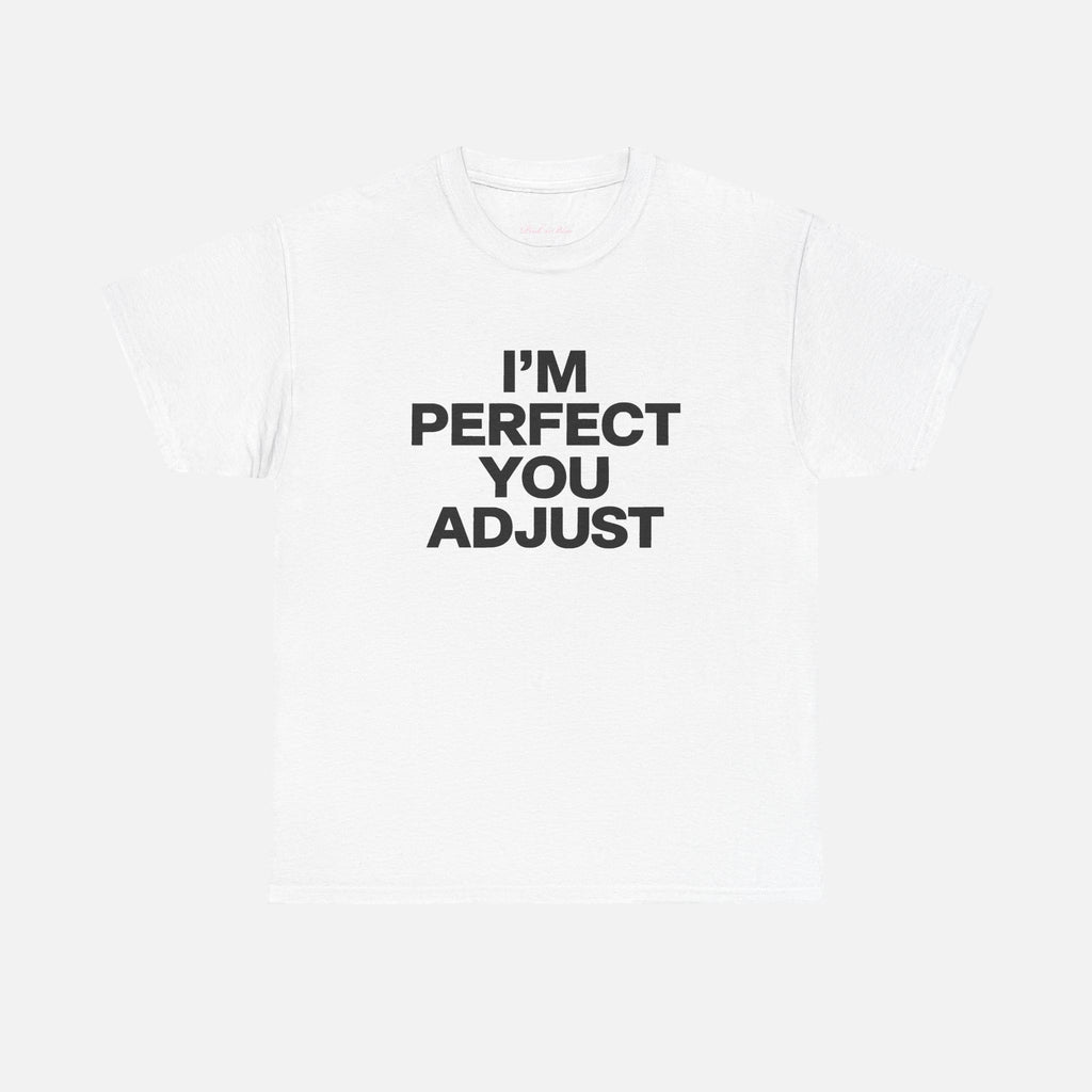 'You Adjust' Classic Tee