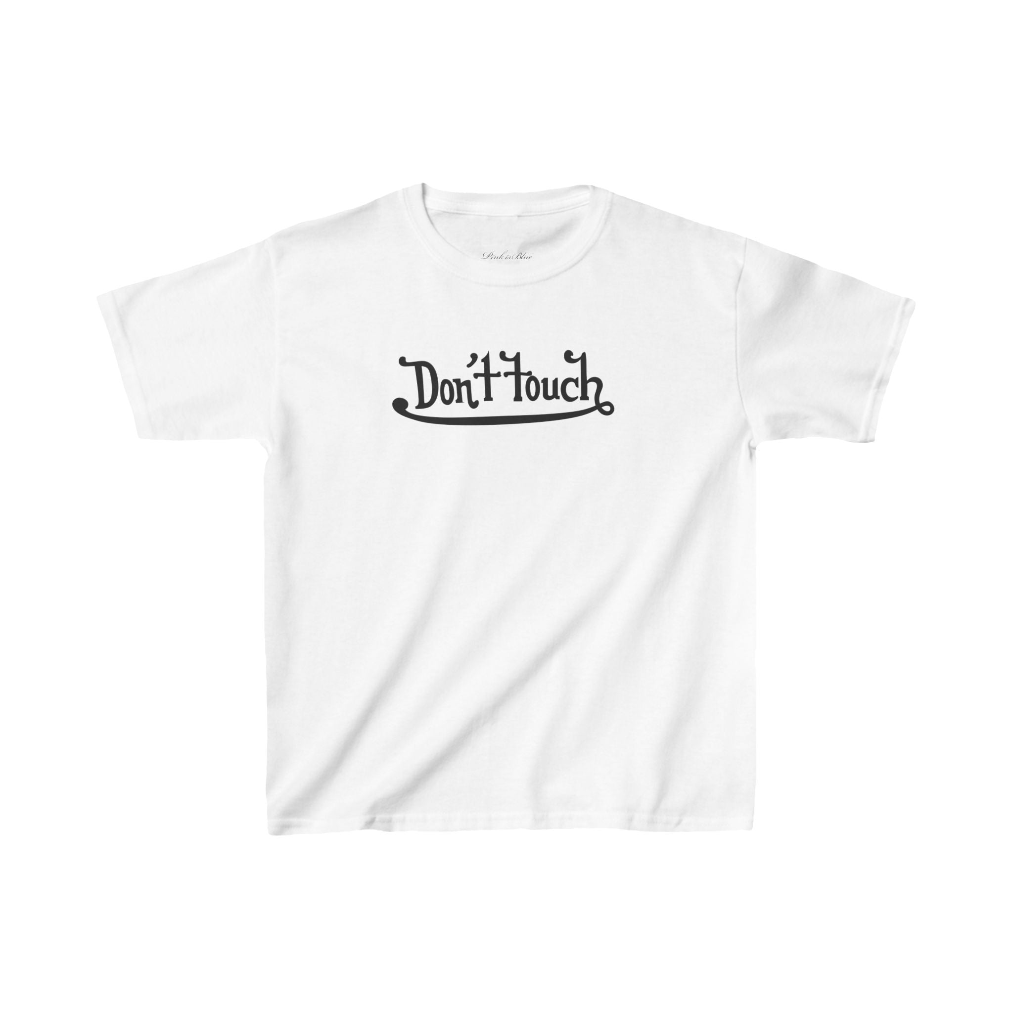 Dont Touch Baby Tee