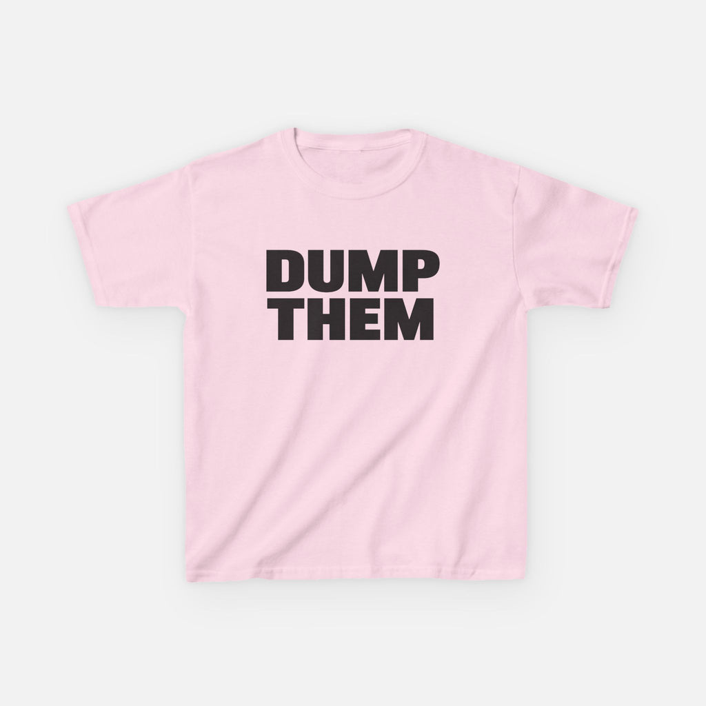 'DUMP THEM' Baby Tee