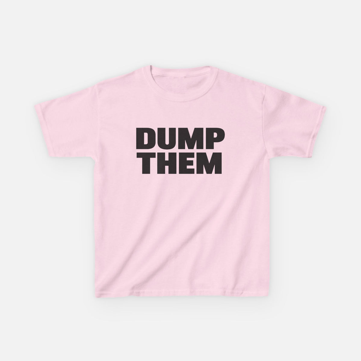 'DUMP THEM' Baby Tee