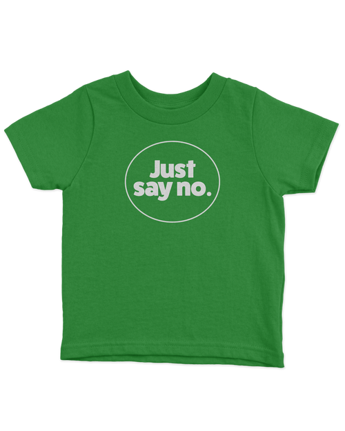 Green t-shirt with 'Just say no.' text on a white background